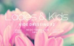Ladies & Kids Dressing - Vide dressing #2