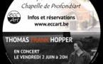 Thomas Frank Hopper en concert le vendredi 2 juin à 20h à l'Espace Culturel Chapelle de Profondsart