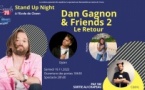 "Dan Gagnon & Friends 2, le retour" Stand Up Night