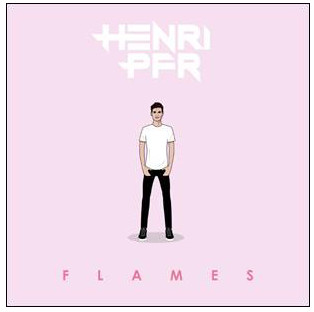 Boum ! Le tout nouveau single d'Henri PFR : Flames !