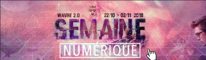Wavre : SEMAINE NUMÉRIQUE 2018 Wavre : SEMAINE NUMÉRIQUE 2018