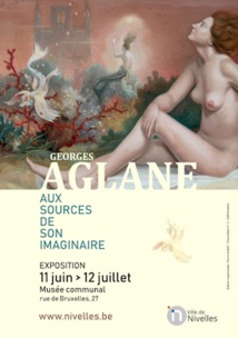 Nivelles : Georges AGLANE - Aux sources de son imaginaire Nivelles : Georges AGLANE - Aux sources de son imaginaire