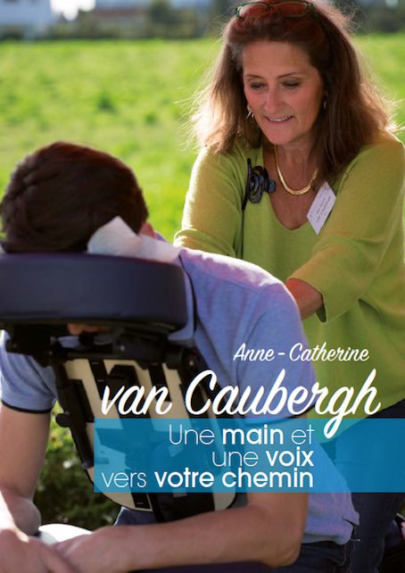 Anne - Catherine van Caubergh : Une main et une voix vers votre chemin (Hypnose et massages)