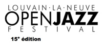 Louvain-La-Neuve : OPEN JAZZ festival Louvain-La-Neuve : OPEN JAZZ festival