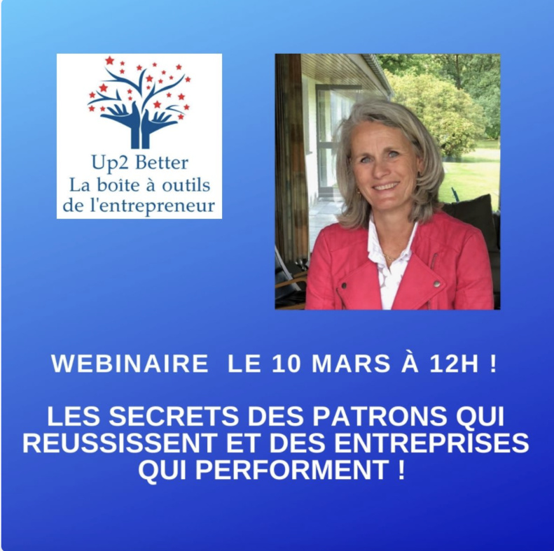 Webinaire |PME Coaching | Up2 Better | Quels sont les secrets des entreprises et des patrons qui performent ? | Le 10 mars 2022 Webinaire |PME Coaching | Up2 Better | Quels sont les secrets des entreprises et des patrons qui performent ? | Le 10 mars 2022