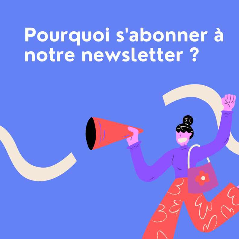 Pourquoi s'abonner à notre newsletter ? Pourquoi s'abonner à notre newsletter ?