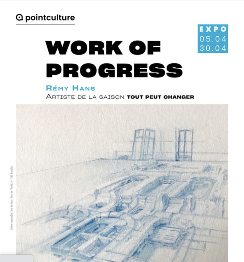 Exposition : Work Of Progress de Rémy Hans | Du 5 au 30 avril 2022 | Louvain-la-Neuve