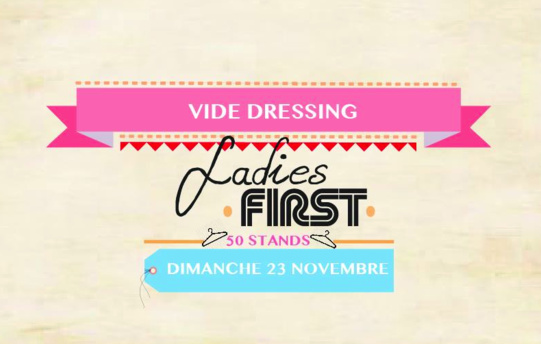 VIDE DRESSING - LADIES FIRST @ WAVRE VIDE DRESSING - LADIES FIRST @ WAVRE