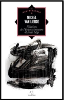 Un socle pour l'expressionnisme abstrait belge : regard d'un collectionneur Un socle pour l'expressionnisme abstrait belge : regard d'un collectionneur