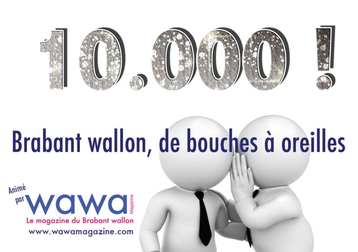 10.000 membres dans le groupe Facebook "Brabant wallon de bouches à oreilles" !