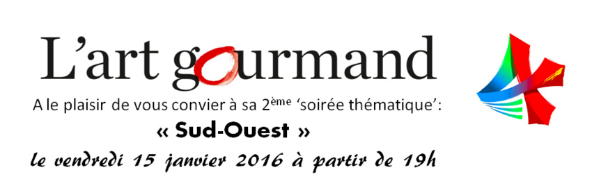 Le 15 janvier : Soirée Sud Ouest à l'Art Gourmand à La Hulpe ! Le 15 janvier : Soirée Sud Ouest à l'Art Gourmand à La Hulpe !