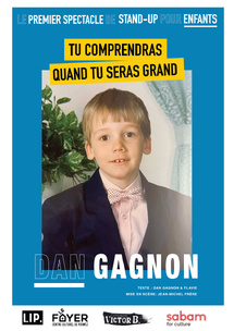 Genval : Dan Gagnon – Tu comprendras quand tu seras grand