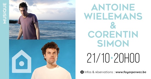 Concerts d’Antoine Willemans (Girls in Hawaii) et Corentin Simon (The Voice)