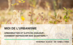 MIDI DE L’URBANISME | URBANISATION ET ÎLOTS DE CHALEUR : COMMENT RAFRAÎCHIR NOS QUARTIERS ?