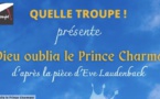 Braine l'Alleud théâtre : Et Dieu oublia le Prince Charmant