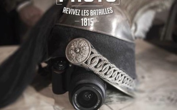 Concours photo : 1815 - Revivez les batailles