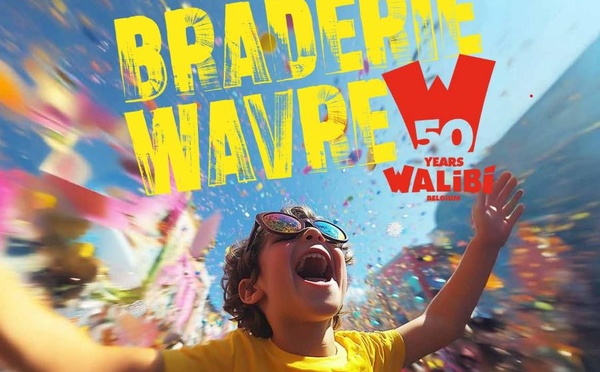 La Braderie de Wavre revient les 21 &amp; 22 juin 2025 : Une édition festive aux couleurs des 50 ans de Walibi.