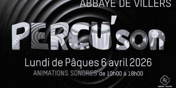 Percu’son – Animations sonores : une fête du bruit à l’Abbaye de Villers